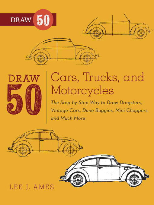 Title details for Draw 50 Cars, Trucks, and Motorcycles by Lee J. Ames - Available